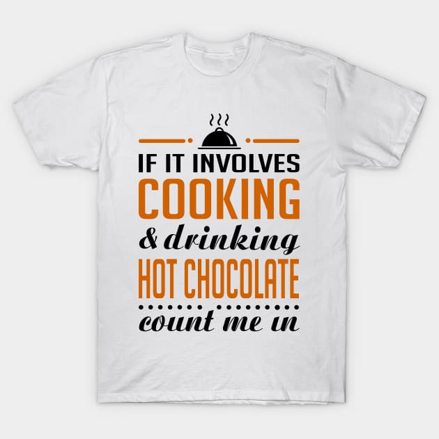 Cooking and Hot Chocolate T-Shirt by KsuAnn